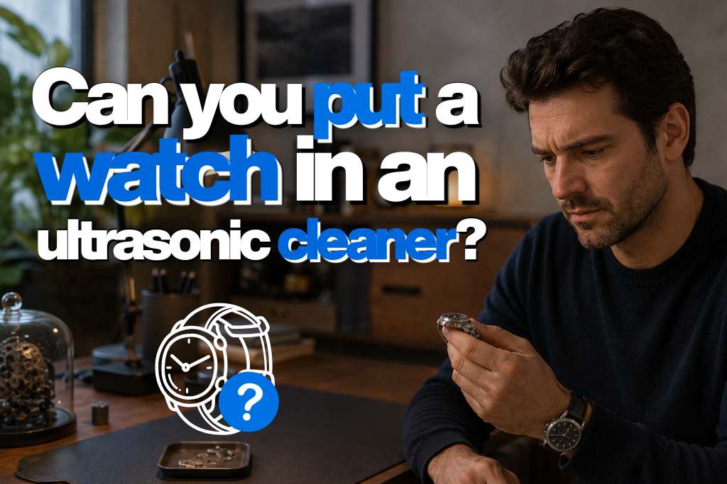 Can you put watch in an ultrasonic cleaner