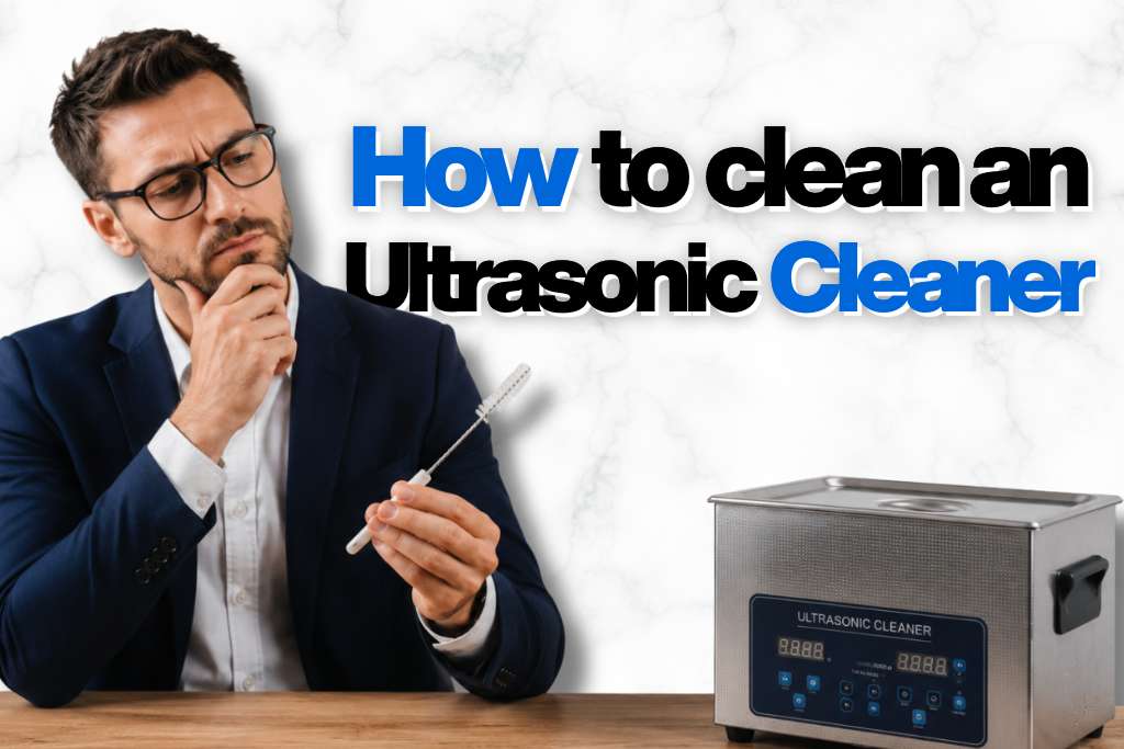 How to clean an ultrasonic cleaner?